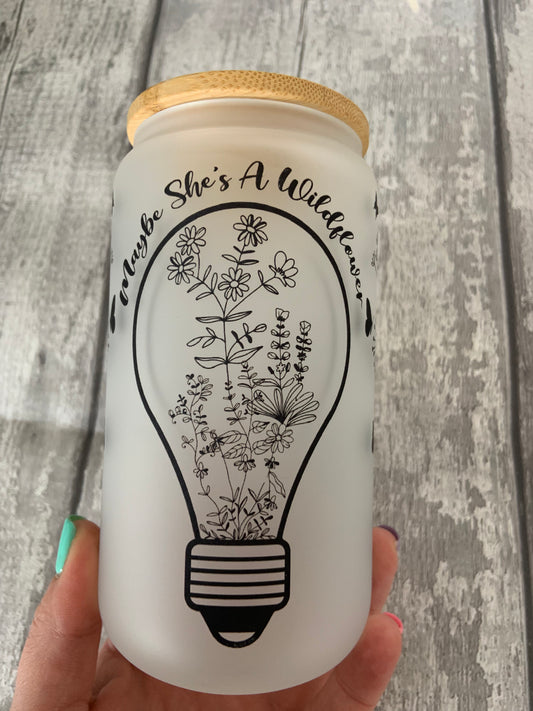 Maybe She's a Wildflower Glass Cup 16oz